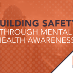 Jobsite Safety: Prioritizing Mental Health & Combating Substance Misuse